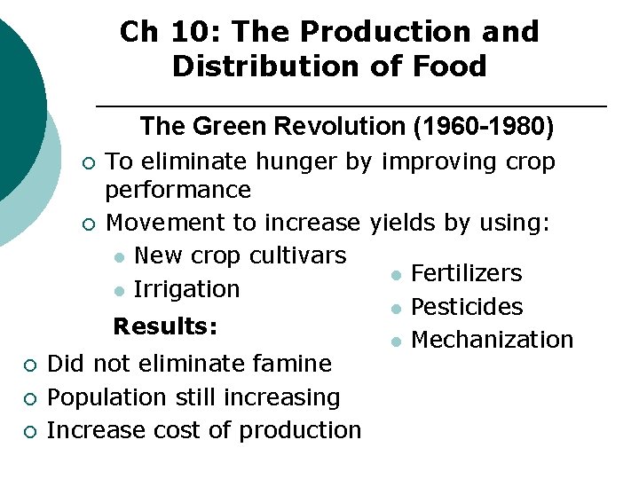 Ch 10: The Production and Distribution of Food The Green Revolution (1960 -1980) To