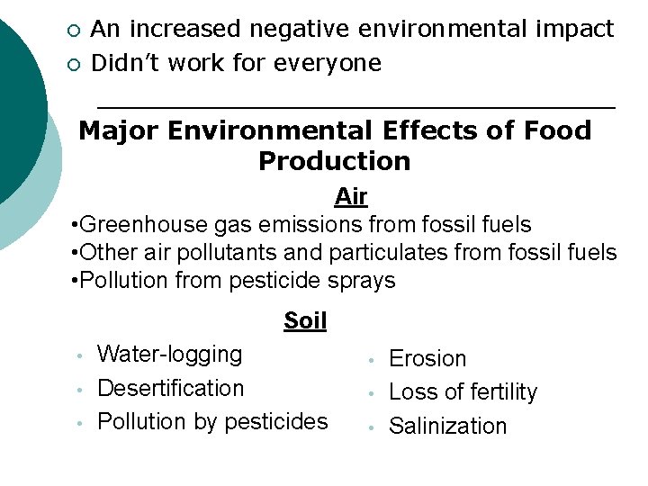 ¡ ¡ An increased negative environmental impact Didn’t work for everyone Major Environmental Effects