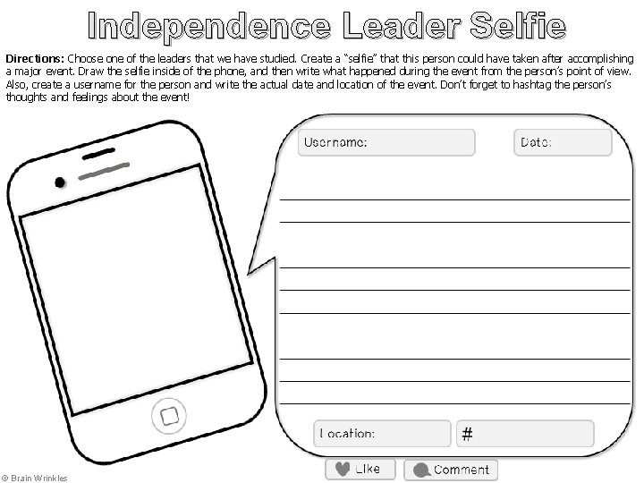 Independence Leader Selfie Directions: Choose one of the leaders that we have studied. Create