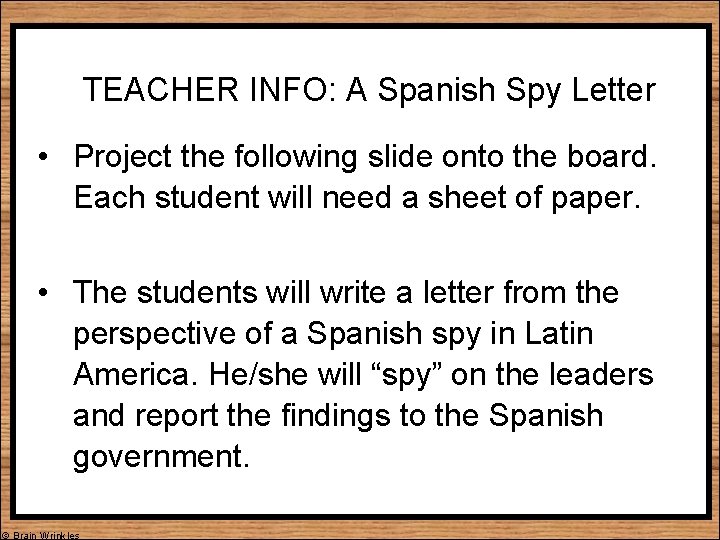 TEACHER INFO: A Spanish Spy Letter • Project the following slide onto the board.