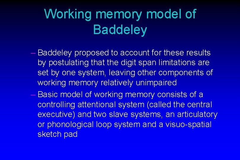Working memory model of Baddeley – Baddeley proposed to account for these results by