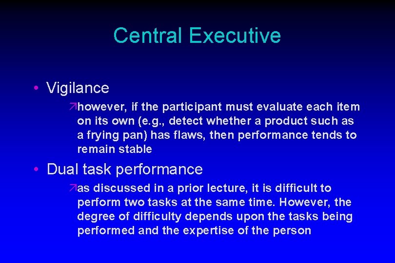 Central Executive • Vigilance ähowever, if the participant must evaluate each item on its