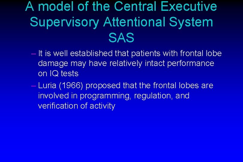 A model of the Central Executive Supervisory Attentional System SAS – It is well