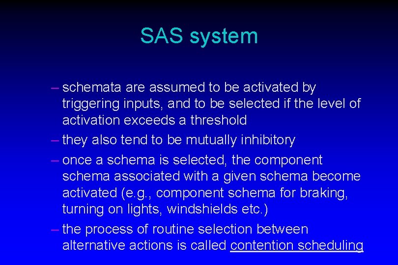 SAS system – schemata are assumed to be activated by triggering inputs, and to