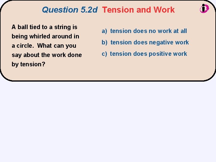 Question 5. 2 d Tension and Work A ball tied to a string is