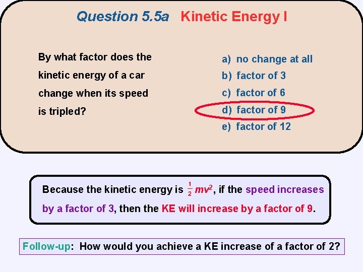 Question 5. 5 a Kinetic Energy I By what factor does the a) no