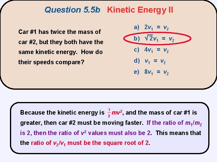 Question 5. 5 b Kinetic Energy II Car #1 has twice the mass of