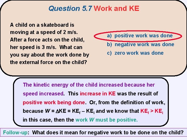 Question 5. 7 Work and KE A child on a skateboard is moving at