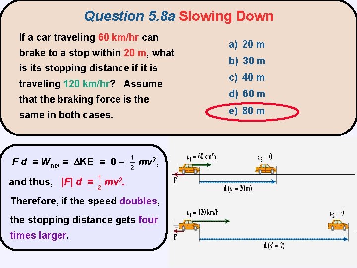 Question 5. 8 a Slowing Down If a car traveling 60 km/hr can brake