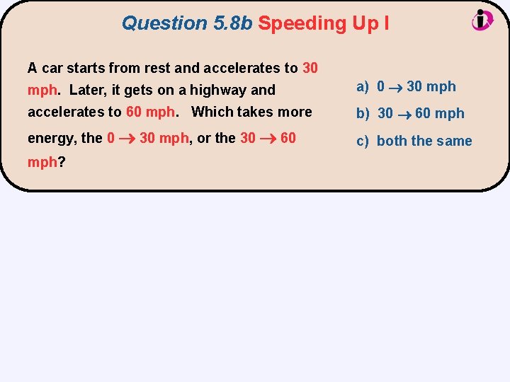 Question 5. 8 b Speeding Up I A car starts from rest and accelerates