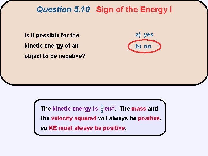 Question 5. 10 Sign of the Energy I Is it possible for the a)