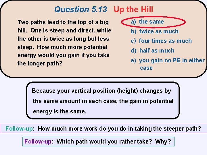 Question 5. 13 Up the Hill Two paths lead to the top of a