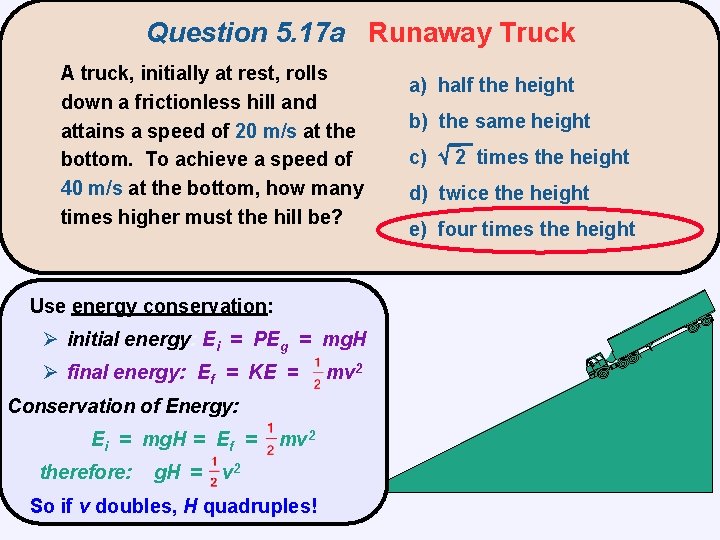 Question 5. 17 a Runaway Truck A truck, initially at rest, rolls down a