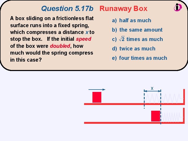 Question 5. 17 b Runaway Box A box sliding on a frictionless flat surface