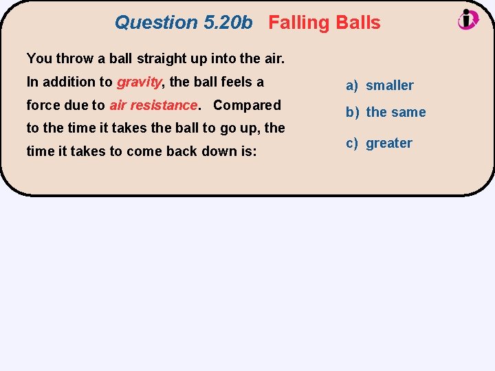 Question 5. 20 b Falling Balls You throw a ball straight up into the