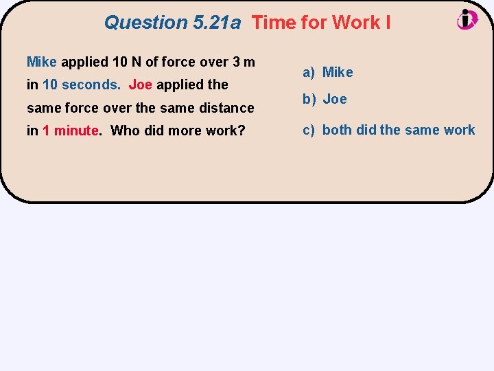 Question 5. 21 a Time for Work I Mike applied 10 N of force