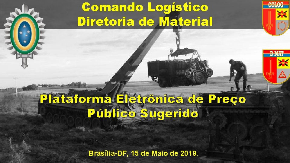 Comando Logístico Diretoria de Material Plataforma Eletrônica de Preço Público Sugerido Brasília-DF, 15 de