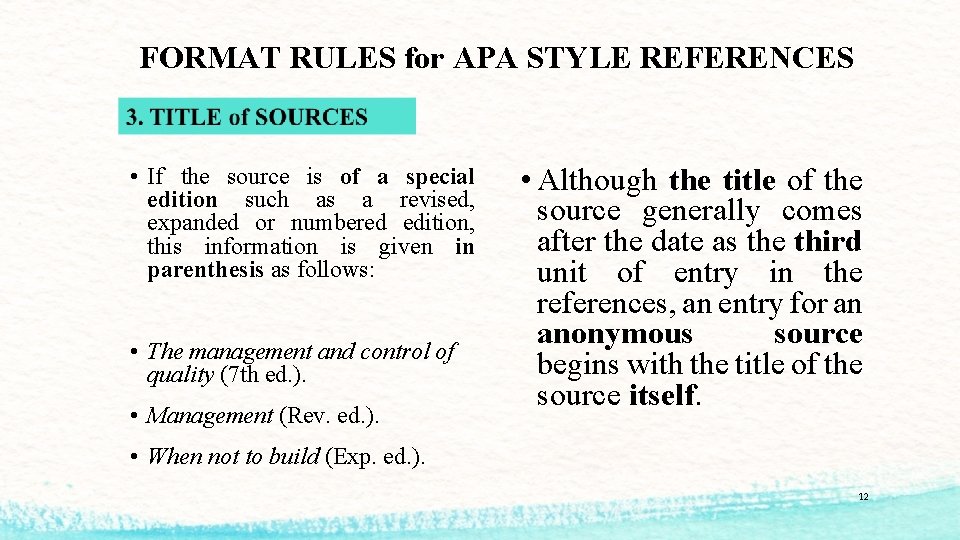 FORMAT RULES for APA STYLE REFERENCES • If the source is of a special