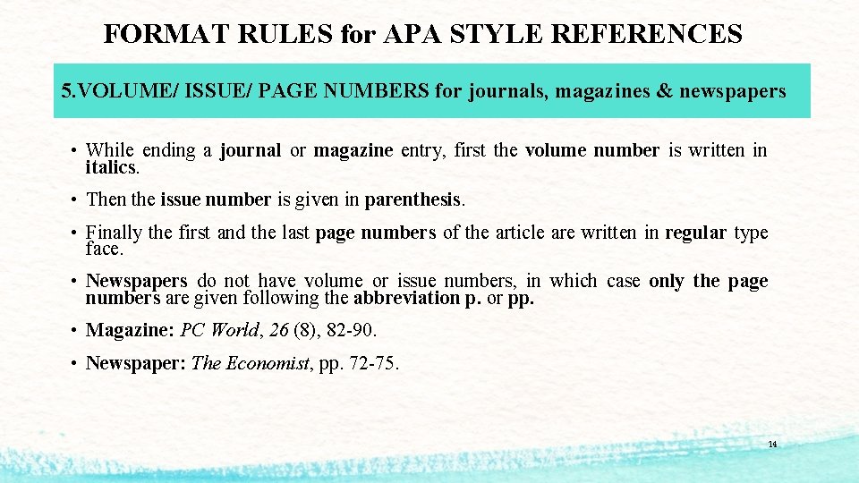 FORMAT RULES for APA STYLE REFERENCES 5. VOLUME/ ISSUE/ PAGE NUMBERS for journals, magazines