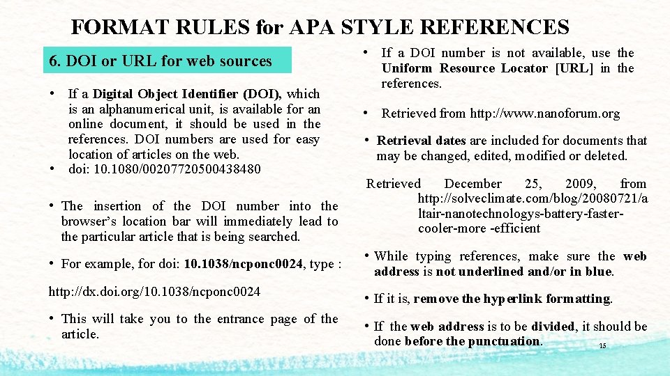 FORMAT RULES for APA STYLE REFERENCES 6. DOI or URL for web sources •