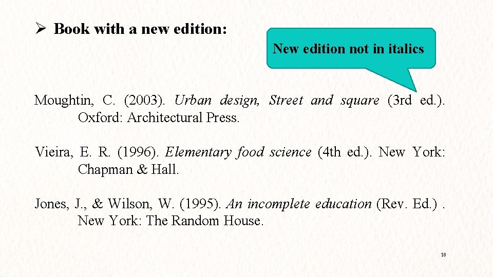 Ø Book with a new edition: New edition not in italics Moughtin, C. (2003).