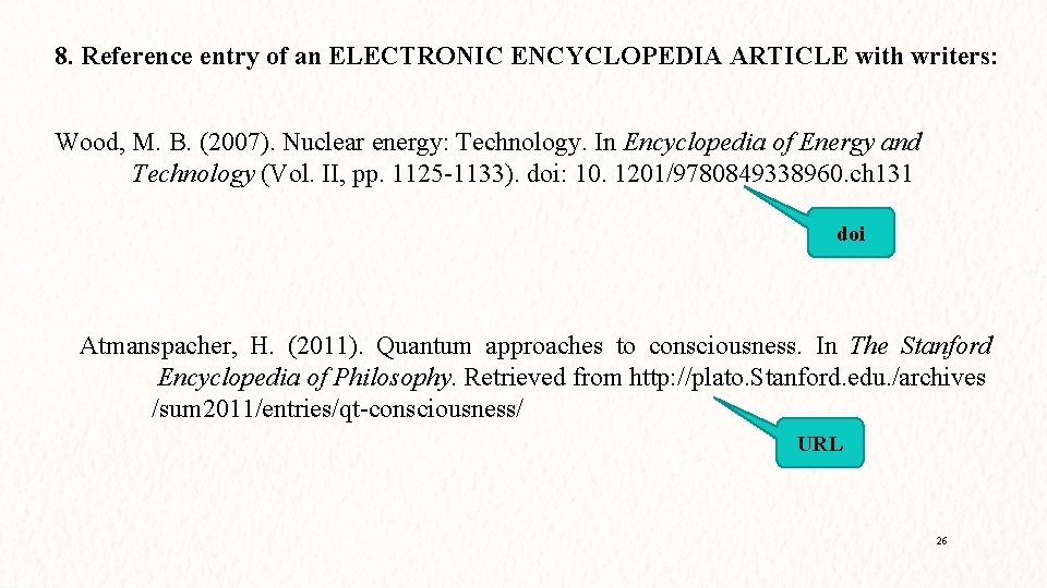 8. Reference entry of an ELECTRONIC ENCYCLOPEDIA ARTICLE with writers: Wood, M. B. (2007).