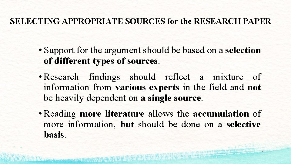 SELECTING APPROPRIATE SOURCES for the RESEARCH PAPER • Support for the argument should be