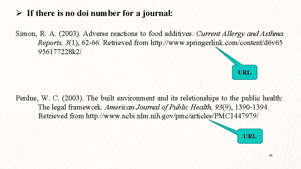 Ø If there is no doi number for a journal: Simon, R. A. (2003).