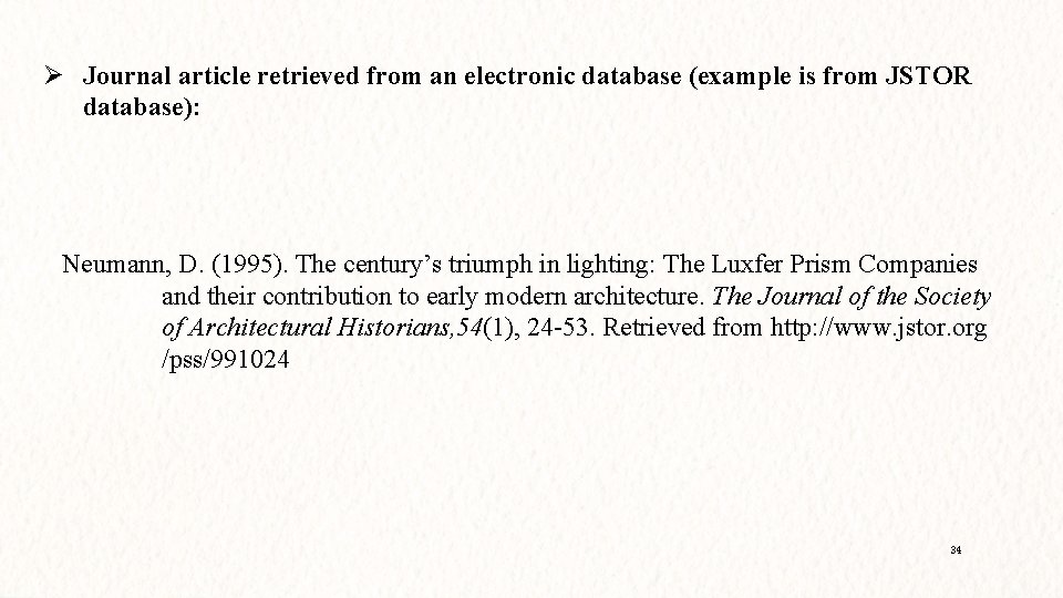 Ø Journal article retrieved from an electronic database (example is from JSTOR database): Neumann,