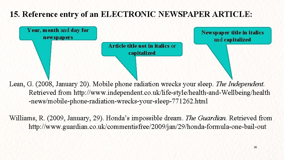 15. Reference entry of an ELECTRONIC NEWSPAPER ARTICLE: Year, month and day for newspapers