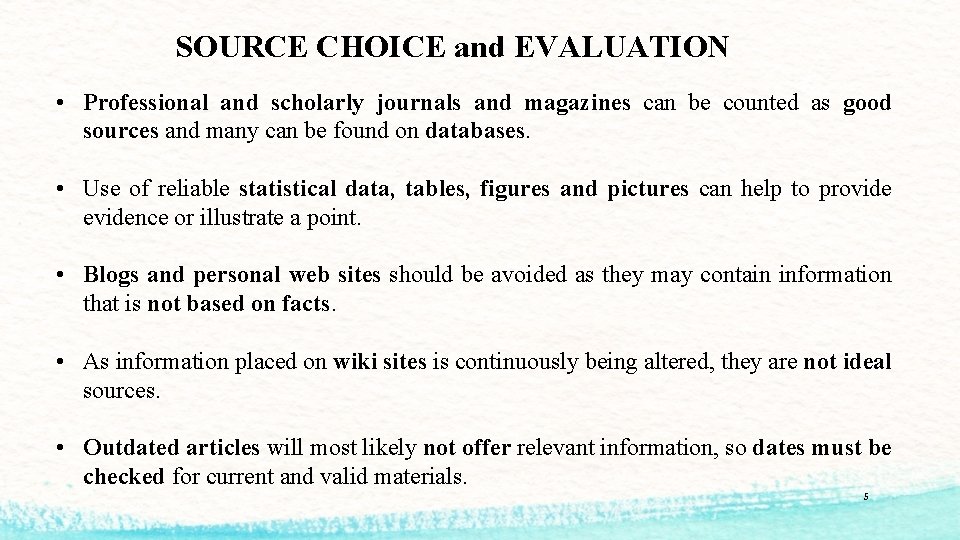 SOURCE CHOICE and EVALUATION • Professional and scholarly journals and magazines can be counted