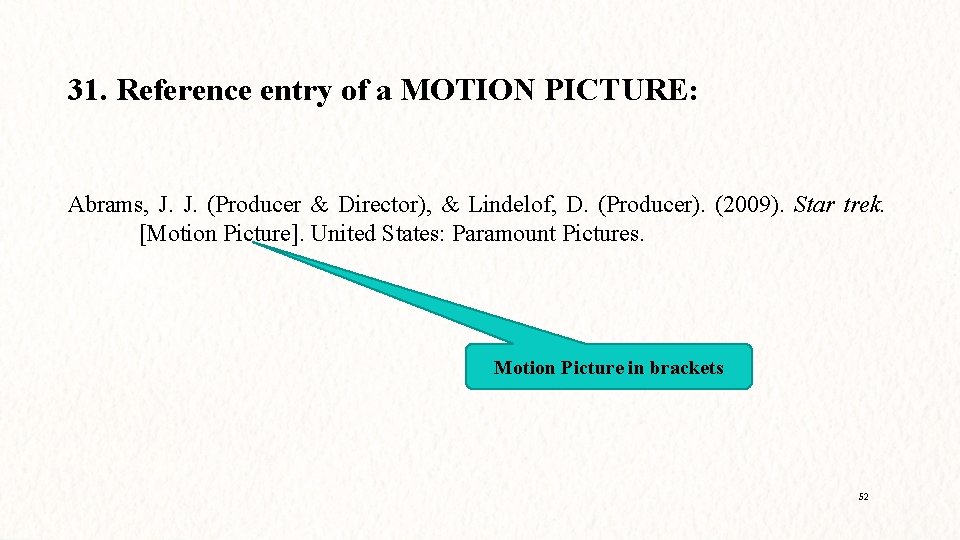 31. Reference entry of a MOTION PICTURE: Abrams, J. J. (Producer & Director), &