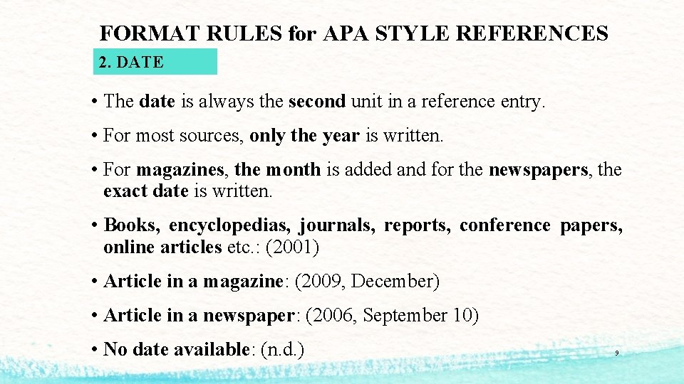 FORMAT RULES for APA STYLE REFERENCES 2. DATE • The date is always the