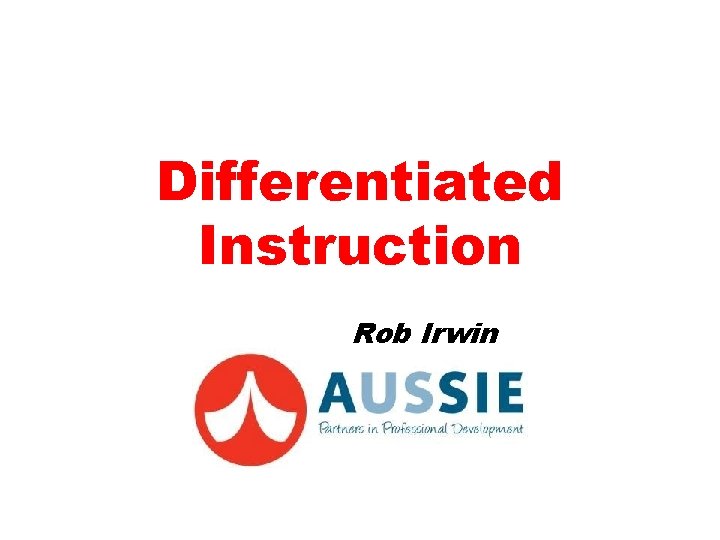 Differentiated Instruction Rob Irwin 