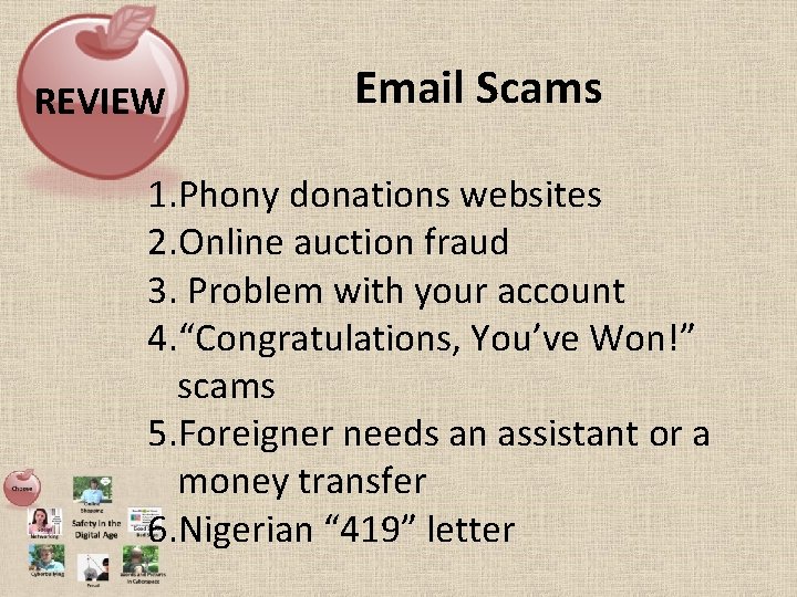 REVIEW Email Scams 1. Phony donations websites 2. Online auction fraud 3. Problem with