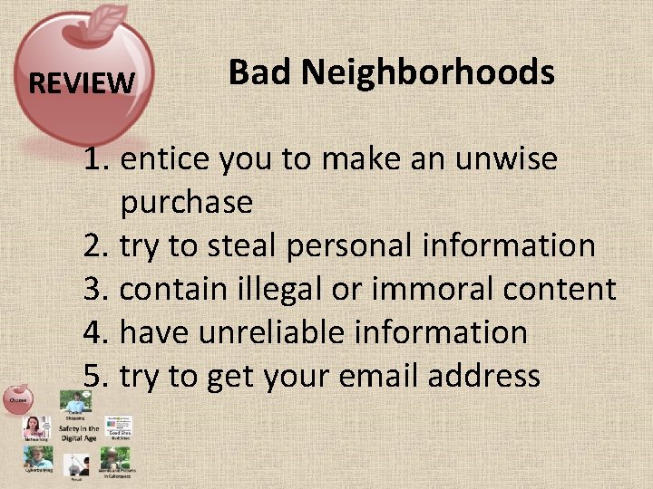 REVIEW Bad Neighborhoods 1. entice you to make an unwise purchase 2. try to