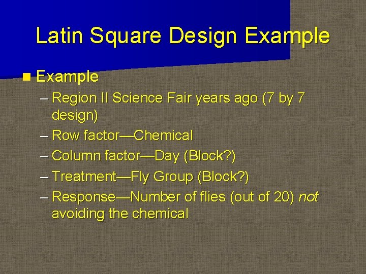 Latin Square Design Example – Region II Science Fair years ago (7 by 7