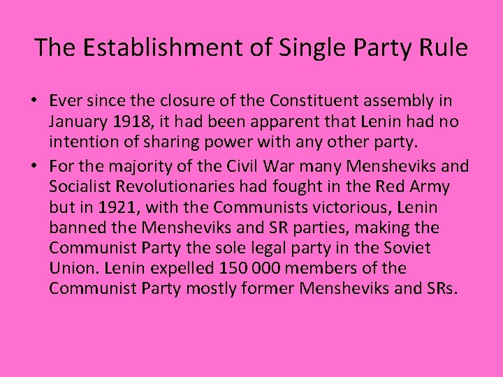 The Establishment of Single Party Rule • Ever since the closure of the Constituent