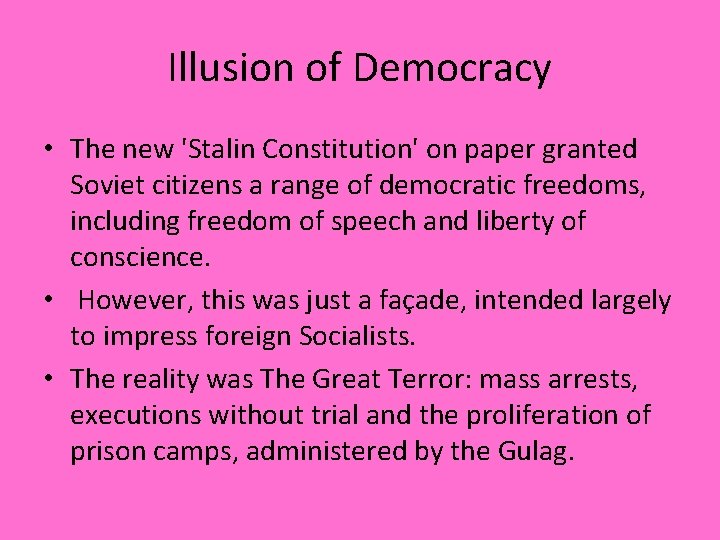 Illusion of Democracy • The new 'Stalin Constitution' on paper granted Soviet citizens a