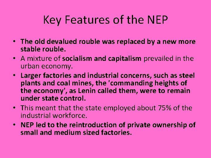 Key Features of the NEP • The old devalued rouble was replaced by a