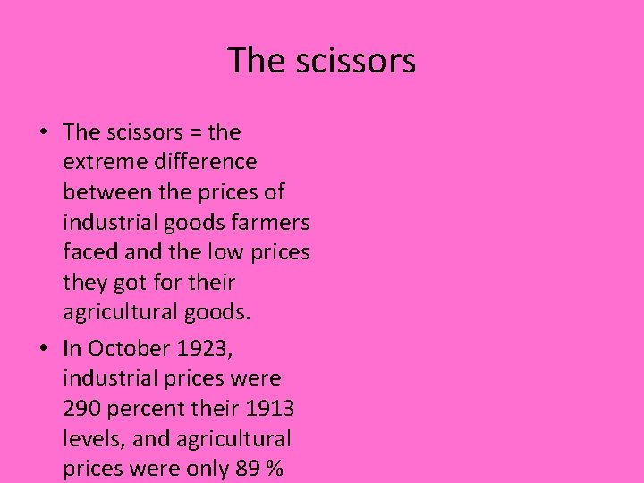 The scissors • The scissors = the extreme difference between the prices of industrial