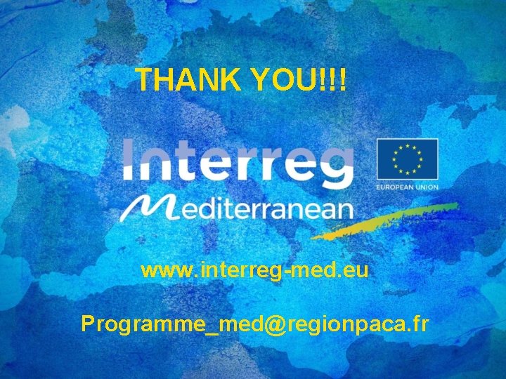THANK YOU!!! www. interreg-med. eu Programme_med@regionpaca. fr 