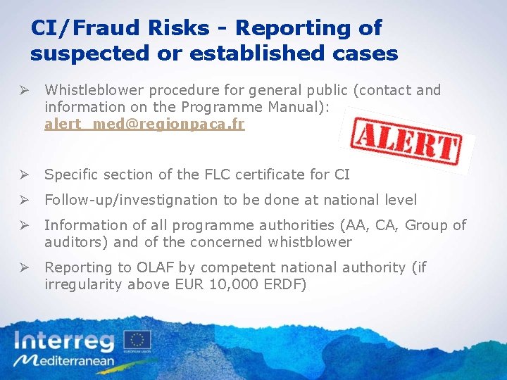 CI/Fraud Risks - Reporting of suspected or established cases Ø Whistleblower procedure for general