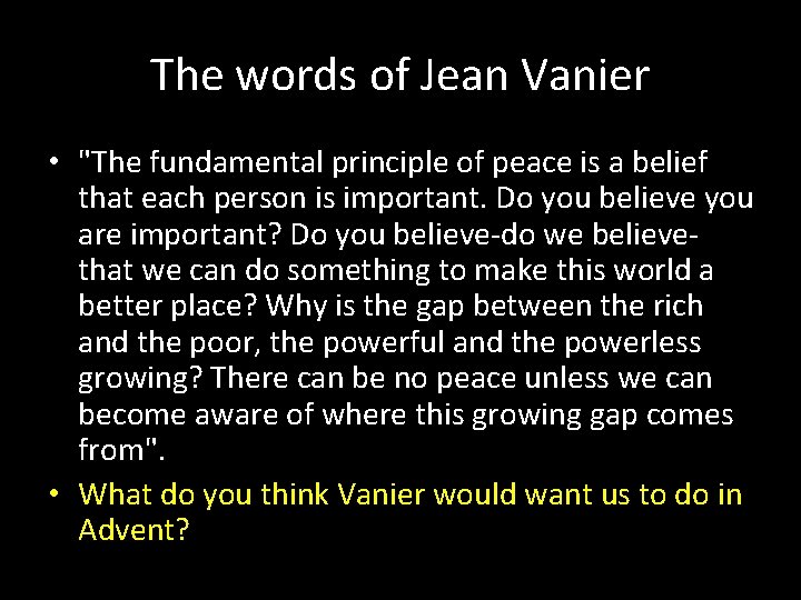 The words of Jean Vanier • "The fundamental principle of peace is a belief