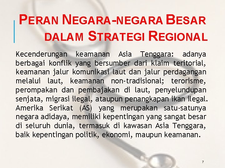 PERAN NEGARA-NEGARA BESAR DALAM STRATEGI REGIONAL Kecenderungan keamanan Asia Tenggara: adanya berbagai konflik yang