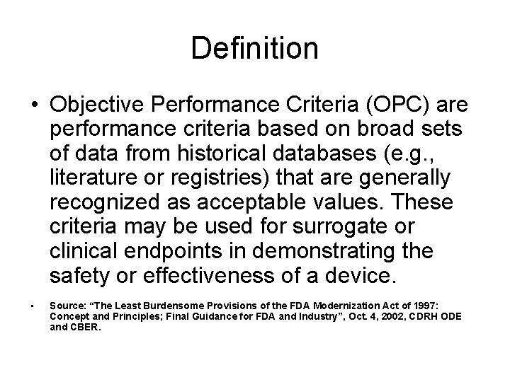 Definition • Objective Performance Criteria (OPC) are performance criteria based on broad sets of