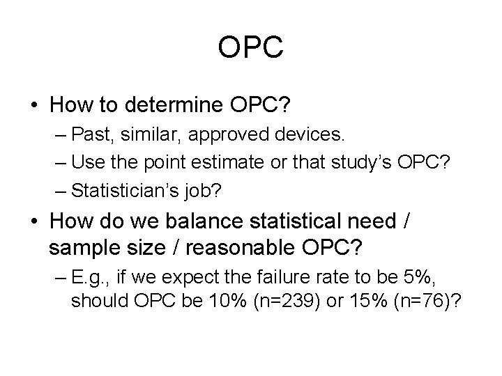 OPC • How to determine OPC? – Past, similar, approved devices. – Use the