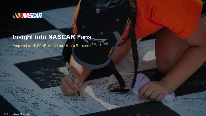 Insight into NASCAR Fans Prepared by NASCAR Market and Media Research V 12 (Updated