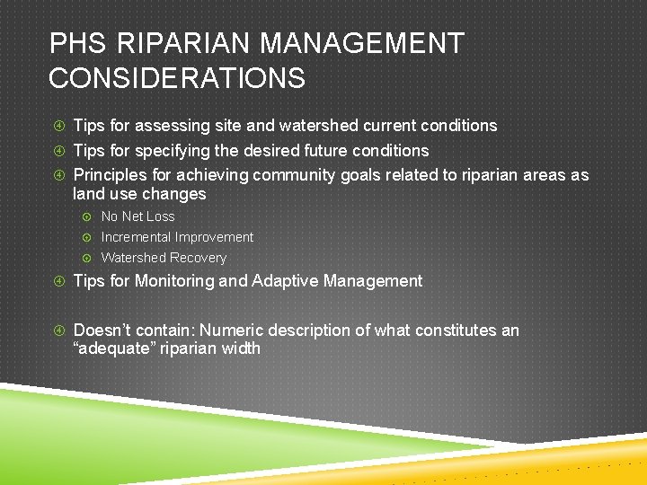 PHS RIPARIAN MANAGEMENT CONSIDERATIONS Tips for assessing site and watershed current conditions Tips for