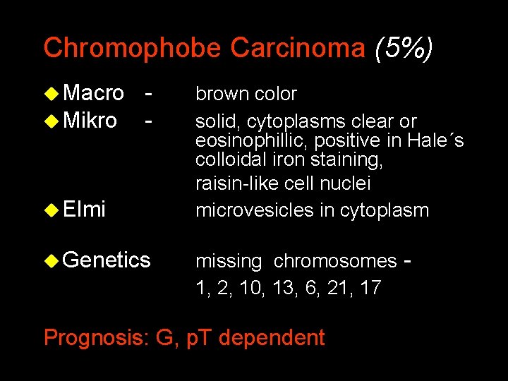 Chromophobe Carcinoma (5%) u Macro u Mikro - u Elmi u Genetics brown color